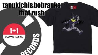 Tanukichi feat. Bob Ranks - That Rush