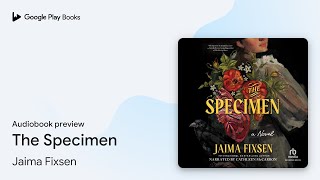 The Specimen by Jaima Fixsen · Audiobook preview