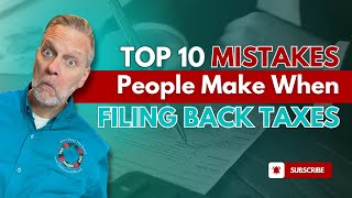 Before You File Back Taxes, Avoid These 10 IRS Traps!