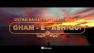 Gham-e-Ashiqui - Ustad Rahat Fateh Ali Khan - rfak New Song 2020 - Full Video