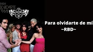 Para olvidarte de mi - RBD (letra)