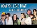 Idols/Celebrities Reactions to BLACKPINK - How You Like That Part 5