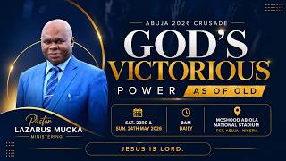 ABUJA 2026 CRUSADE II GOD VICTORIOUS POWER AS OF OLD II DAY 1 II 23/05/2026