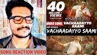 Vachaadayyo Saami Song #REACTION Video | Bharat Ane Nenu | Mahesh Babu, Devi Sri Prasad | Oye Pk