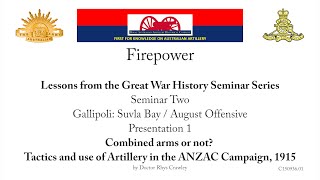 Firepower History Seminar - Tactics and use of Artillery in the ANZAC Campaign, 1915