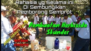 Pembuatan herbisida skunder yg selama ini di rahasiakan Pemborong Semprot