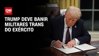 Trump deve banir militares trans do exército | BASTIDORES CNN