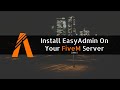 How To Install EasyAdmin On Your FiveM Server!