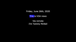 VOA news for Friday, June 26th, 2020