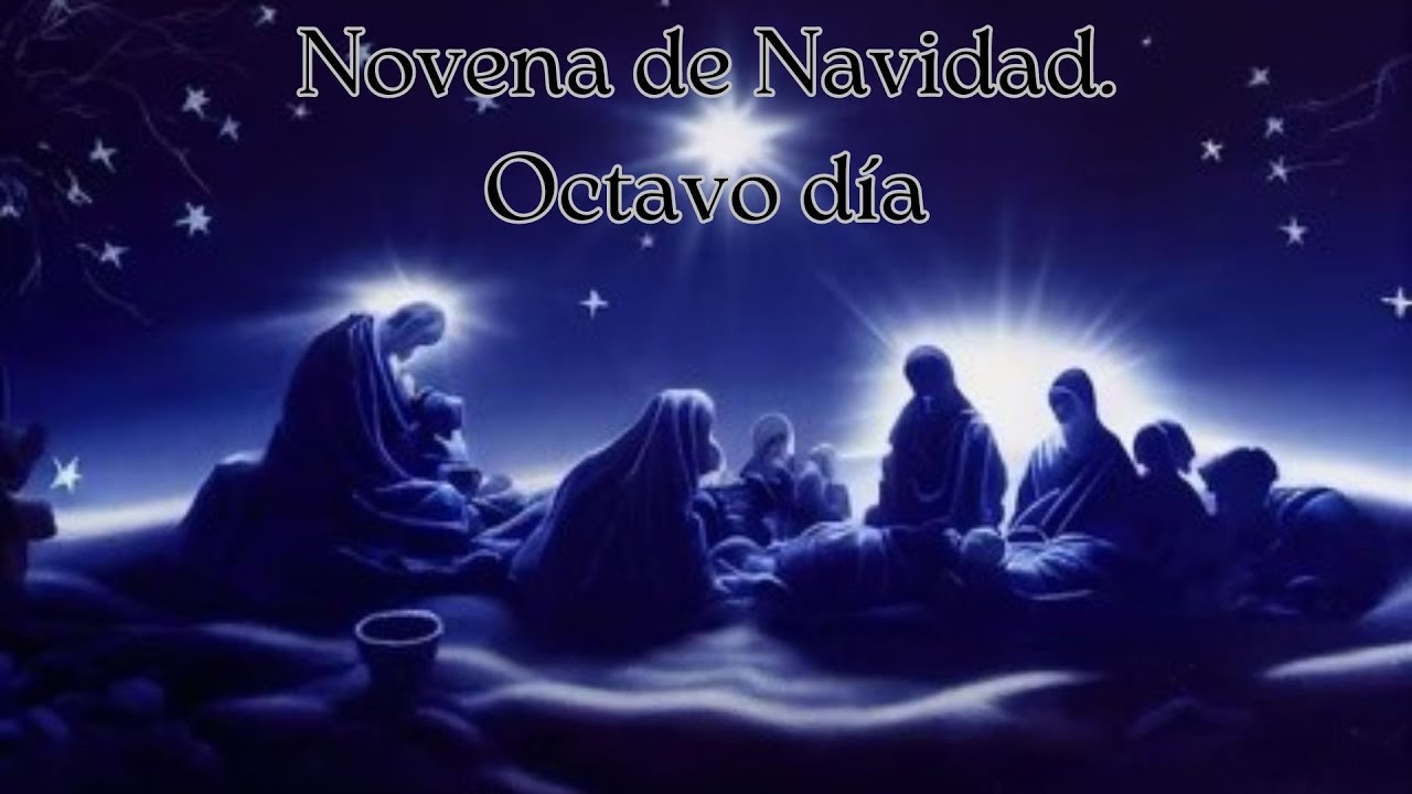 "Novena De Navidad: Octavo Día 🌟" 23 De Diciembre - YouTube