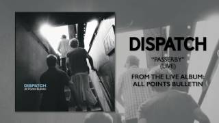 Dispatch - "Passerby (Live)" (Official Audio)