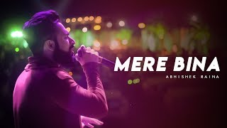 Mere Bina | Cover | Abhishek Raina | Emraan Hashmi | Neha Sharma | Crook