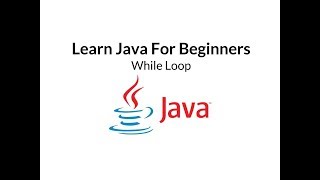 Learn Java For Beginners | Episode 7 - While Loop