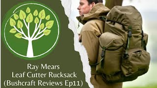 Ray Mears Leaf Cutter Rucksack: Bushcraft Backpack Showdown: Bushcraft Review Ep 11