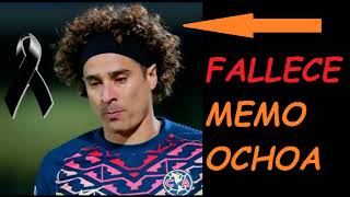 El fútbol mexicano de luto: fallece Memo Ochoa