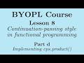 [BYOPL:L8d] Continuation-passing style in functional programming: Implementing cps_product()