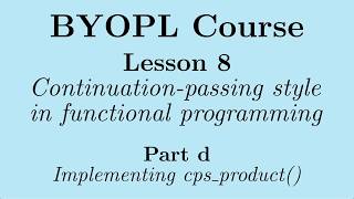 [BYOPL:L8d] Continuation-passing style in functional programming: Implementing cps_product()