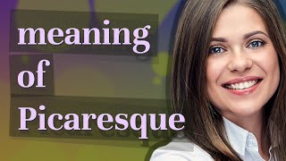 Picaresque | meaning of Picaresque