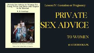 Lesson IV: Gestation or Pregnancy | Private Sex Advice to Women by R. B. Armitage, M.D