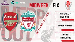 Arsenal v Liverpool Preview | The Midweek Fix