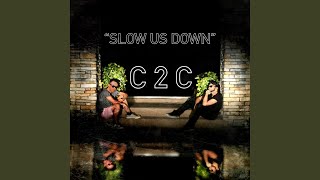 Slow Us Down