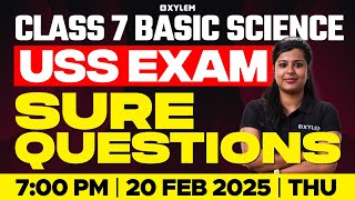 Class 7 USS Basic Science - Sure Questions! |Xylem Class 7