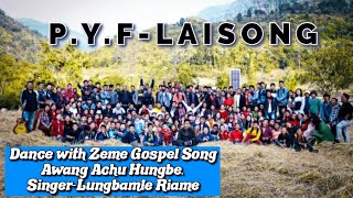 Dance with zeme gospel//Awang achu hungbe.PYF:Laisong