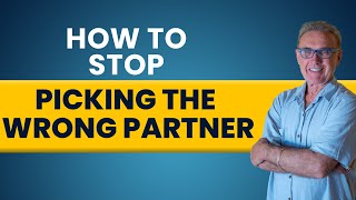 How to Stop Picking the Wrong Partner Over and Over  | Dr. David Hawkins