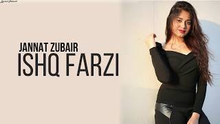 Jannat Zubair - Ishq Farzi | Lyrics