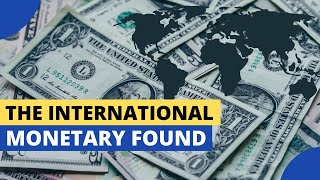 What is the Role of the International Monetary Fund [IMF]