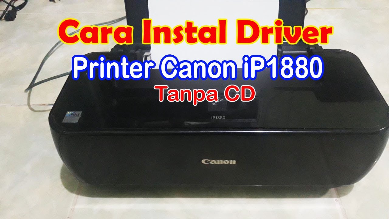 Cara Instal Driver Printer Canon IP1880 Tanpa Cd - YouTube