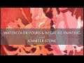 Watercolor Pours and Negative Painting - Watercolor Lesson with Guest Artist Jennifer Stone