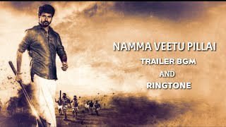 Namma Veetu Pillai Trailer BGM | Nvp Bgm ringtone | Nkp theme | Sivakarthikeyan| Must use headphones