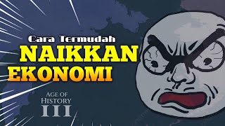 CARA MENINGKATKAN EKONOMI - AGE OF HISTORY 3