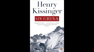 [1/2] Henry Kissinger. Bàn về Trung Quốc