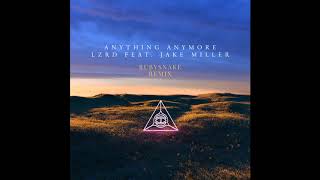 LZRD feat. Jake Miller - Anything Anymore (RubySnake Remix)