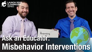 Ask an Educator: Misbehavior Interventions