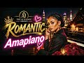 Romantic Amapiano 2026 💖 Deep Bass • Smooth Piano • Soulful Vibes
