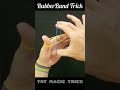 best magic. tutorial rubber band trick 24 . magic magictricks shorts rubberbandtricks tutorial