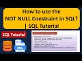 How to use the  NOT NULL Constraint in SQL? | SQL Tutorial For Beginners | Learn SQL