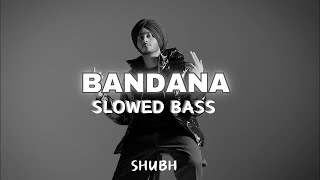 SHUBH - BANDANA (SLOWED BASS ) || SHUBH NEW SONG || #music #trending #shubh