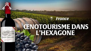 Des terroirs, des châteaux et des vignes | Régions Viticoles Françaises |Trésors du Patrimoine