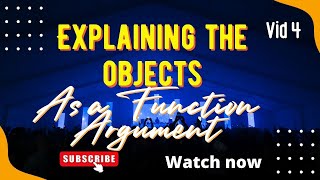 Explaining the Objects as Function Argument | Vid 4 |👈 #objects