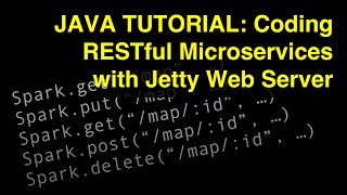 Java Tutorial: Coding RESTful API Microservices using Jetty Web Server