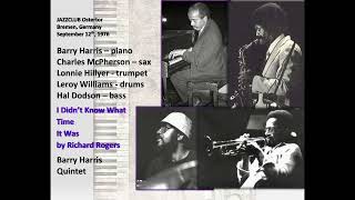 Barry Harris Quintet with Charles McPherson - I Didn’t Know What Time It Was