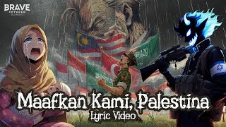 Brave Voyager OST - 『Maafkan Kami, Palestina』 - 【Official Lyric Video】