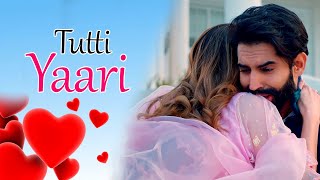 Parmish Verma - Tutti Yaari (Official Video) Latest Punjabi Sad Song 2022 | Punjabi Song