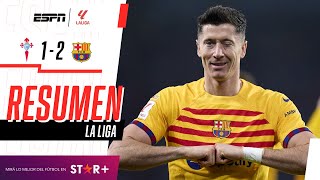 ¡DOBLETE INFERNAL DE LEWANDOWSKI Y AGÓNICA VICTORIA CULÉ EN VIGO! | Celta 1-1 Barcelona | RESUMEN