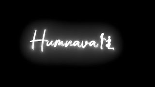 Humnava Mere  🥰 | Black Screen Lyrics Status | Love Song Hindi Whatsapp Status