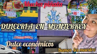 VLOG- MONTERREY DULCERIA  PIÑATA MAYOREO Y MENUDEO DE TODO VENDEN